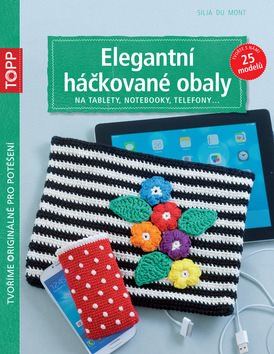 Kniha TOPP Elegantní háčkované obaly: na tablety, notebooky, telefony...