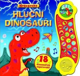 Svojtka & Co. Příběh se zvuky: Hluční dinosauři - 18 dinosauřích superzvuků
